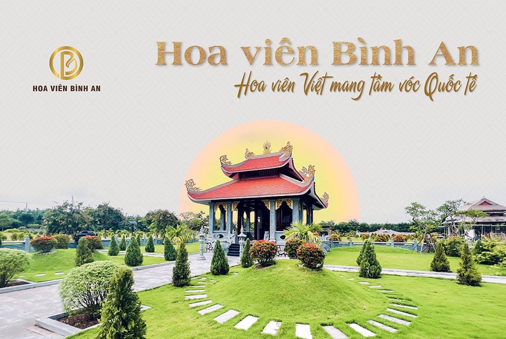 Hoa Viên Bình An - Mô hình hoa viên hiện đại, văn minh 